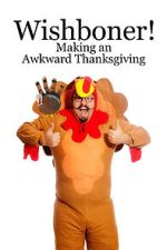 Watch Wishboner: Making an Awkward Thanksgiving Fmovies