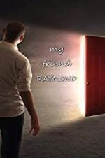Watch My Friend Raymond Fmovies
