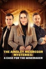 Watch The Ainsley McGregor Mysteries: A Case for the Winemaker Fmovies