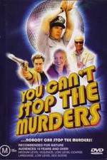 Watch You Can't Stop the Murders Fmovies