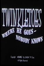 Watch Twinkletoes - Where He Goes Nobody Knows Fmovies