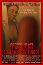 Watch Attack of the Giant Blurry Finger Fmovies