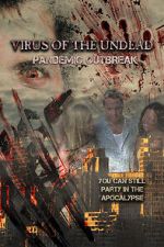 Watch Virus of the Undead: Pandemic Outbreak Fmovies