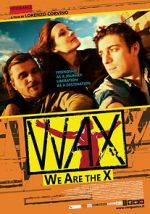 Watch WAX: We Are the X Fmovies