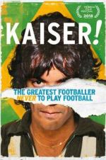 Watch Kaiser: The Greatest Footballer Never to Play Football Fmovies