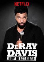 Watch DeRay Davis: How to Act Black Fmovies