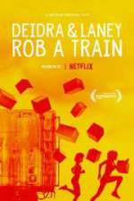 Watch Deidra & Laney Rob a Train Fmovies