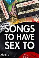 Watch Songs to Have Sex To Fmovies