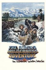 Watch The Alaska Wilderness Adventure Fmovies