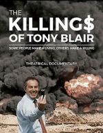 Watch The Killing$ of Tony Blair Fmovies