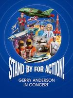 Watch Stand by for Action! Gerry Anderson in Concert Fmovies