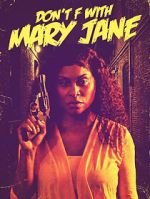 Watch Don\'t F with Mary Jane Fmovies