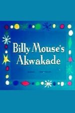 Watch Billy Mouse\'s Akwakade Fmovies