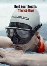 Watch Hold Your Breath: The Ice Dive (Short 2022) Fmovies