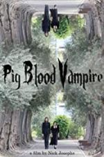 Watch Pig Blood Vampire Fmovies