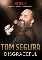 Watch Tom Segura: Disgraceful Fmovies