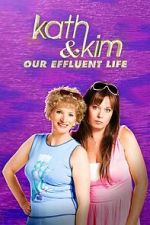 Watch Kath & Kim: Our Effluent Life Fmovies