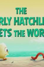 Watch The Early Hatchling Gets the Worm Fmovies