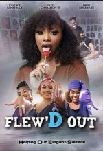 Watch Flew\'D Out Fmovies