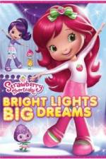 Watch Strawberry Shortcake: Bright Lights, Big Dreams Fmovies
