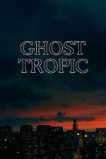 Watch Ghost Tropic Fmovies