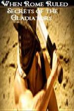 Watch When Rome Ruled Secrets of the Gladiators Fmovies