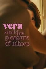 Watch Vera and the Pleasure of Others Fmovies
