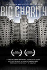 Watch Big Charity: The Death of America\'s Oldest Hospital Fmovies