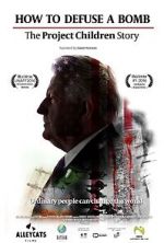 Watch How to Defuse a Bomb: The Project Children Story Fmovies