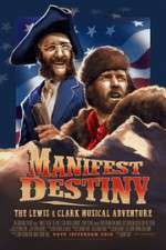 Watch Manifest Destiny: The Lewis & Clark Musical Adventure Fmovies