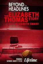 Watch Beyond the Headlines: The Elizabeth Thomas Story with Elizabeth Smart Fmovies