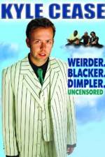Watch Kyle Cease: Weirder. Blacker. Dimpler. Fmovies