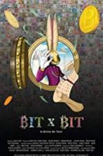 Watch BIT X BIT: In Bitcoin We Trust Fmovies