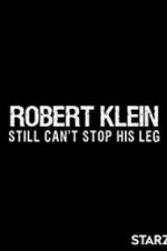 Watch Robert Klein Still Can\'t Stop His Leg Fmovies