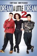 Watch Dream a Little Dream 2 Fmovies