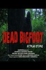Watch Dead Bigfoot A True Story Fmovies