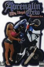 Watch Adrenalin Crew: 100% Illegal Fmovies