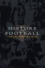 Watch History of Football: The Beautiful Game Fmovies