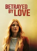 Watch Betrayed by Love Fmovies