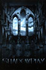Watch Shadowplay Fmovies