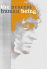 Watch The Nearest Human Being Fmovies