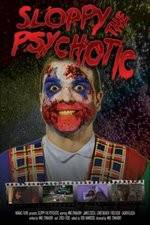 Watch Sloppy the Psychotic Fmovies