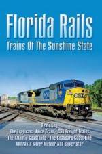 Watch Florida Rails Trains of The Sunshine State Fmovies
