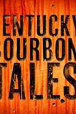 Watch Kentucky Bourbon Tales: Distilling the Family Business Fmovies