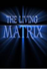 Watch The Living Matrix Fmovies