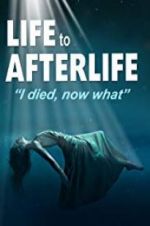 Watch Life to AfterLife: I Died, Now What Fmovies