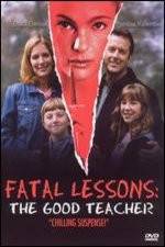 Watch Fatal Lessons The Good Teacher Fmovies