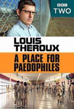 Watch Louis Theroux: A Place for Paedophiles Fmovies
