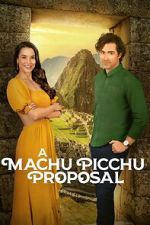 Watch A Machu Picchu Proposal Fmovies
