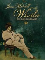 Watch James McNeill Whistler and the Case for Beauty Fmovies
